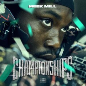 دانلود Championships – آلبومی از میک میل (Meek Mill)