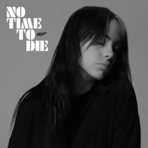 دانلود آهنگ Billie Eilish – No Time To Die (با متن آهنگ)