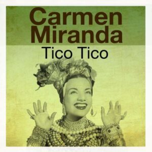 دانلود آهنگ Mama Eu Quero (I Want My Mama) از Carmen Miranda