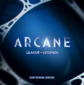 دانلود موسیقی متن انیمیشن آرکین: فصل دوم (Arcane League of Legends: Season 2 (Soundtrack from the Animated Series))